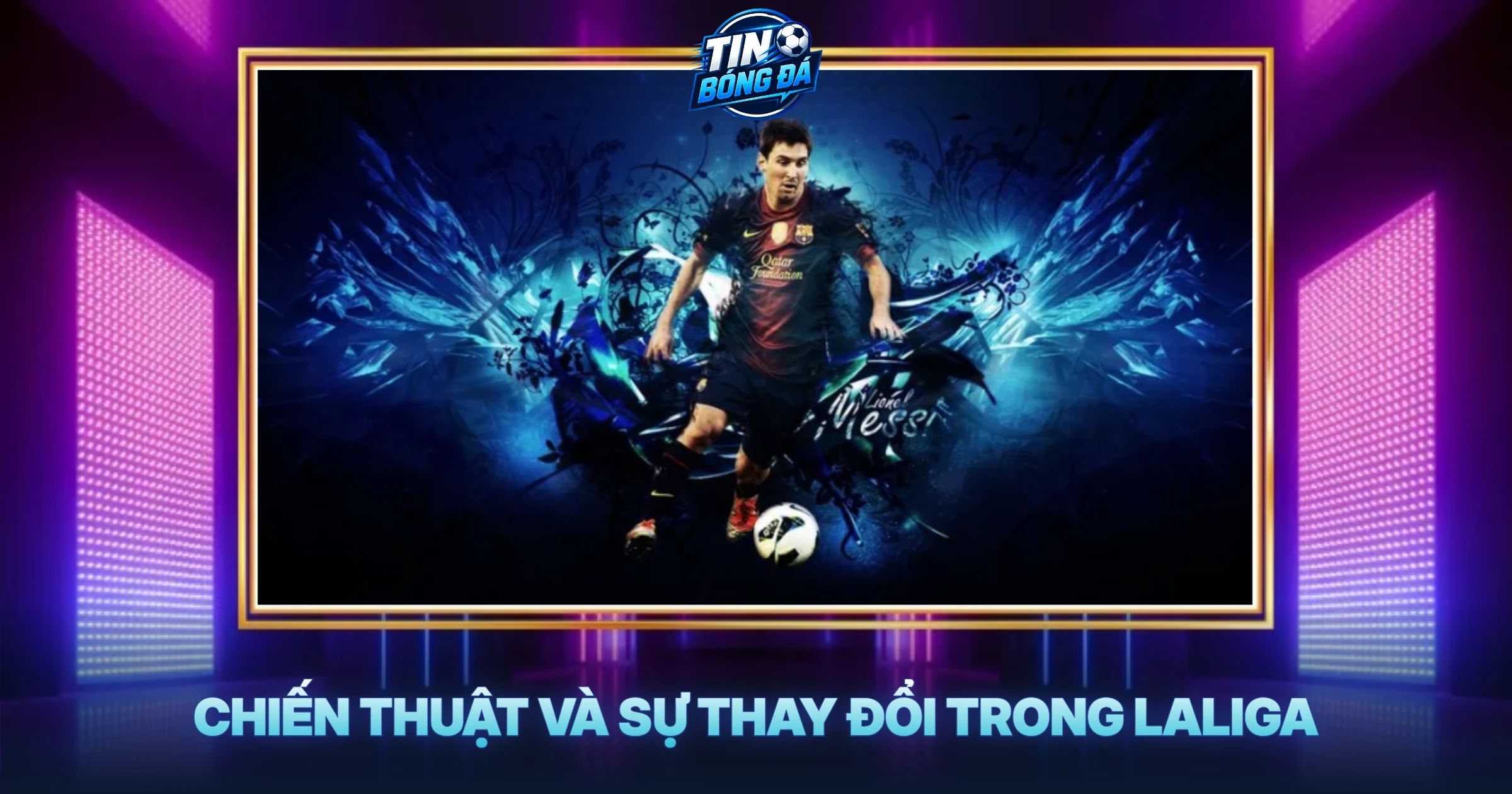 Chiến Thuật Và Sự Thay Đổi Trong LaLiga