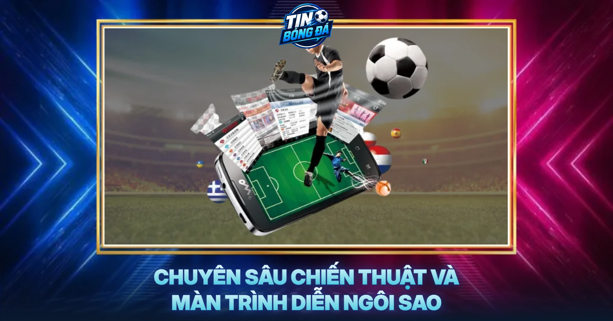 Chuyên Sâu Chiến Thuật Và Màn Trình Diễn Ngôi Sao
