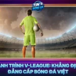 Hanh Trinh V League Khang Dinh Dang Cap Bong Da Viet