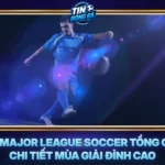 Lich Major League Soccer Tong Quan Chi Tiet Mua Giai Dinh Cao