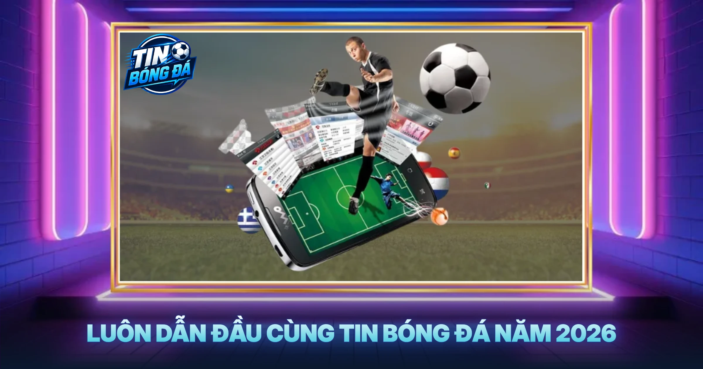 Luôn Dẫn Đầu Cùng Tin Bóng Đá Năm 2026