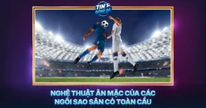 Nghe Thuat An Mac Cua Cac Ngoi Sao San Co Toan Cau