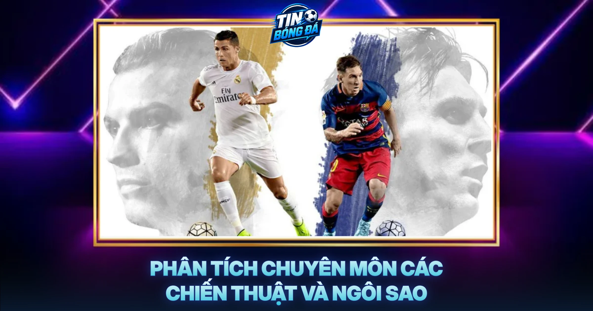 Phân Tích Chuyên Môn Các Chiến Thuật Và Ngôi Sao