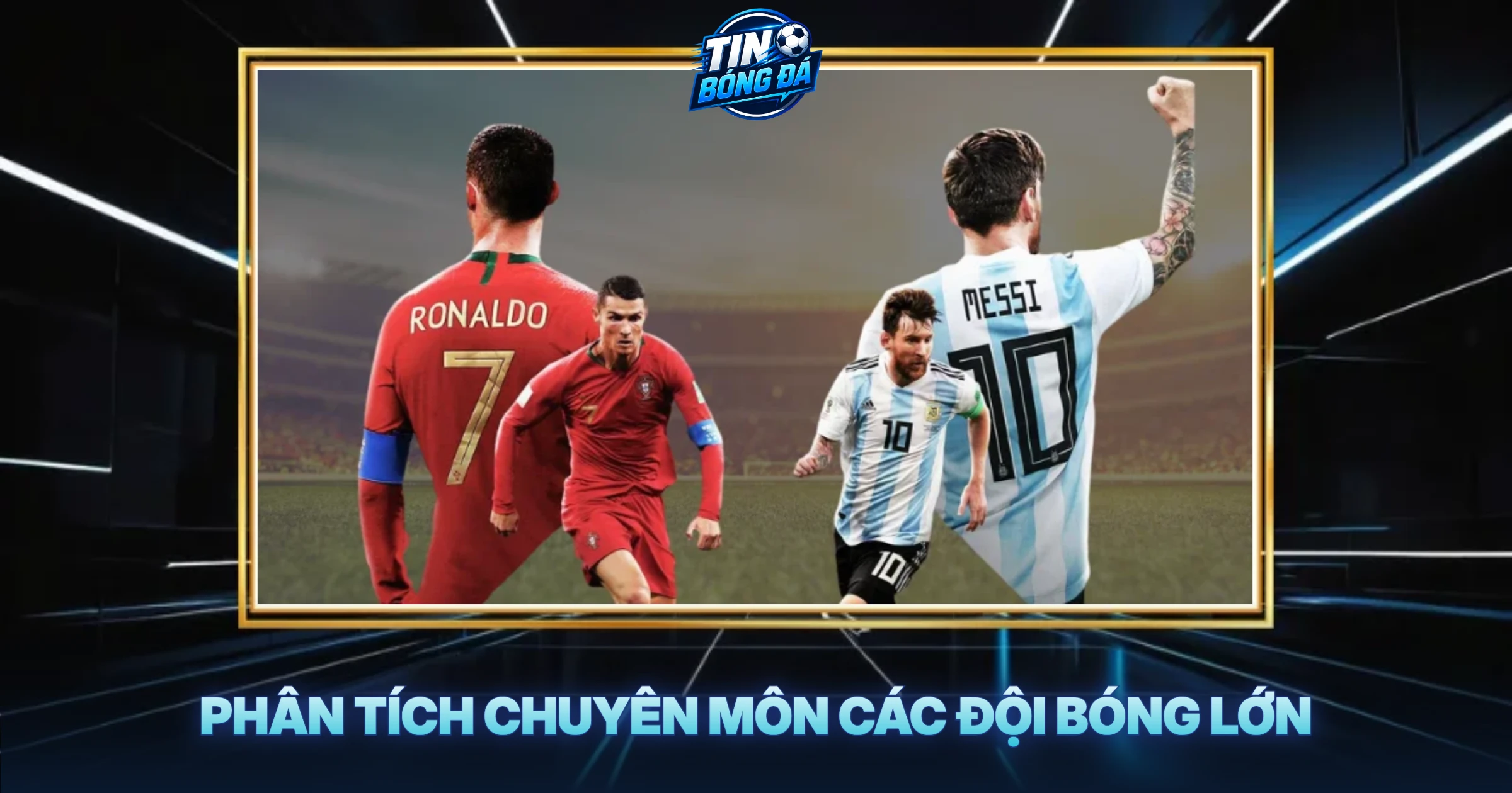 Phân Tích Chuyên Môn Các Đội Bóng Lớn
