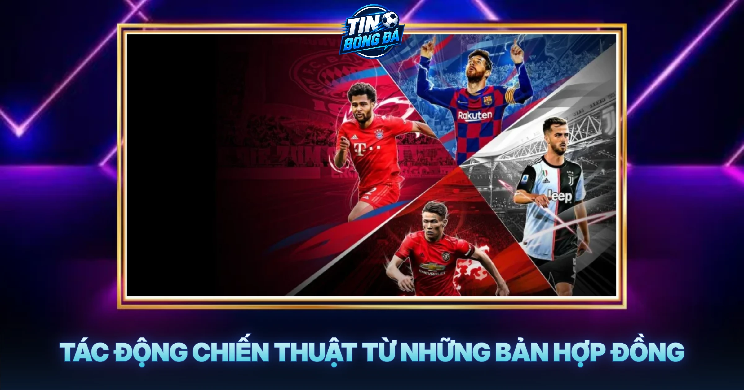 Tác Động Chiến Thuật Từ Những Bản Hợp Đồng