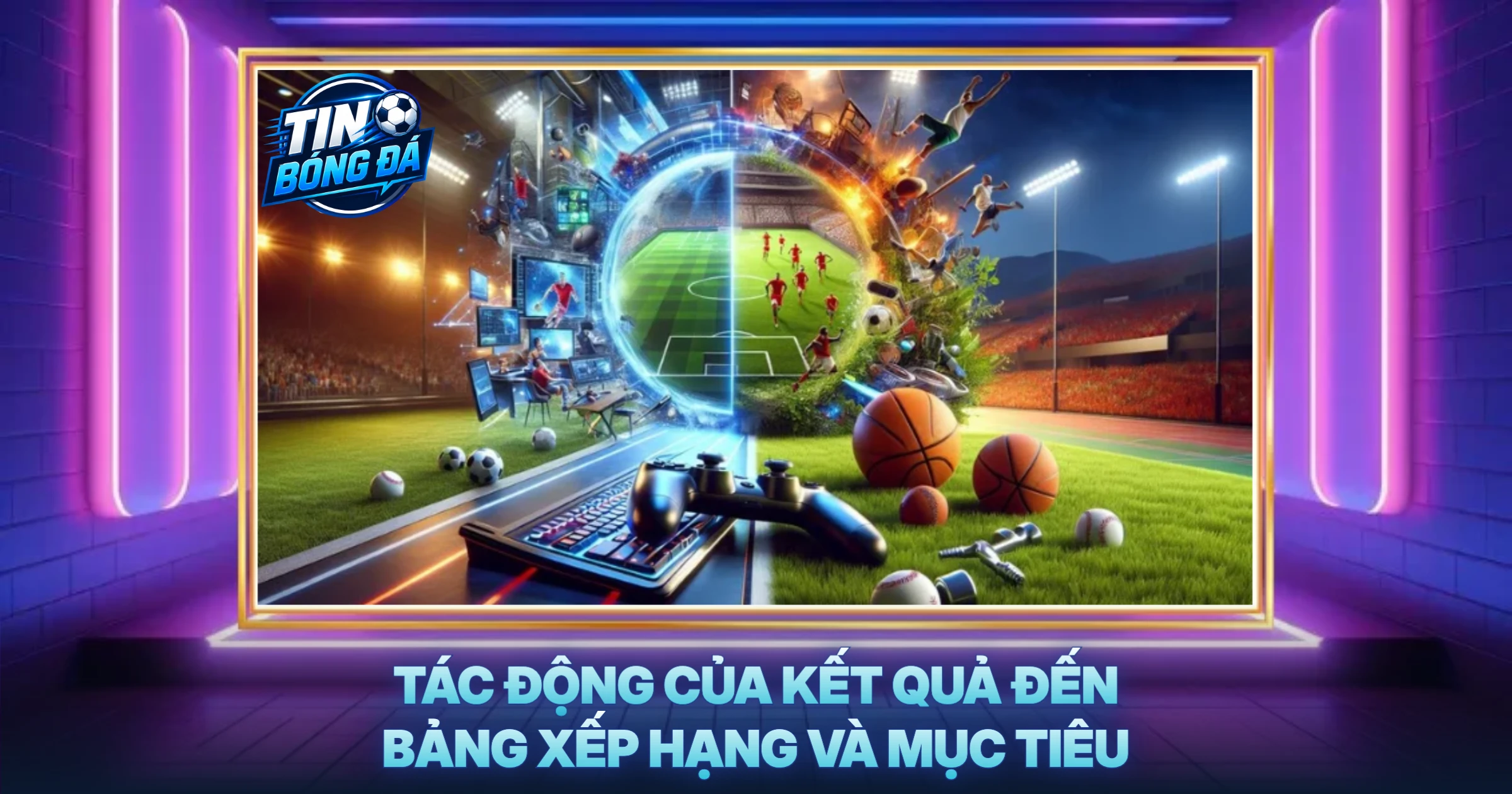Tác Động Của Kết Quả Đến Bảng Xếp Hạng Và Mục Tiêu