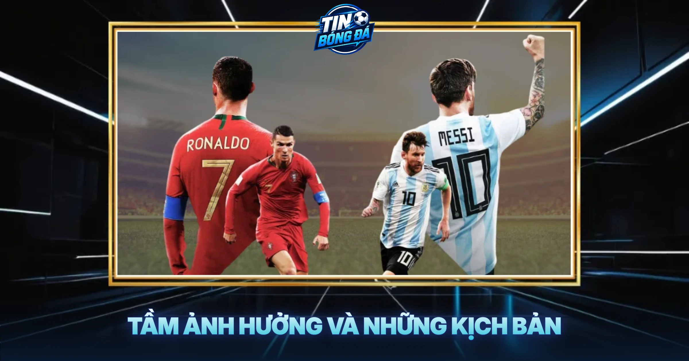 Tầm Ảnh Hưởng Và Những Kịch Bản