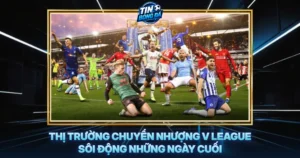 Thi Truong Chuyen Nhuong V League Soi Dong Nhung Ngay Cuoi